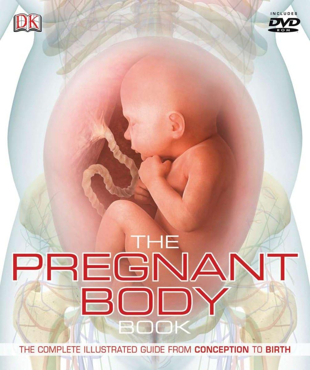 The Pregnant Body Book: The Complete Illustrated Guide from Conception to Birth