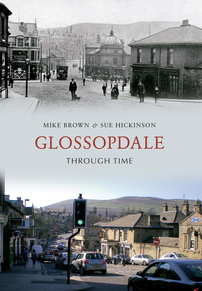 Glossopdale Through Time : Mike Brown