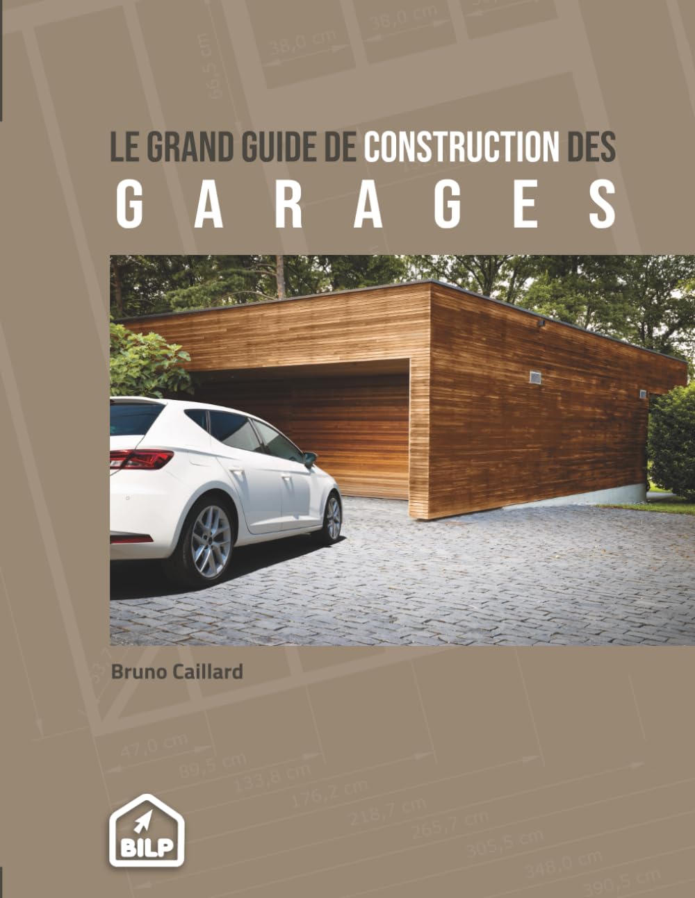 Guide de construction des GARAGES: Pour faire comme un PRO, sans erreur et dans les règles de l'art