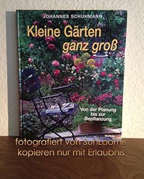 Unknown Binding Kleine Gärten ganz groß. Von der Planung bis zur Bepflanzun [German] Book