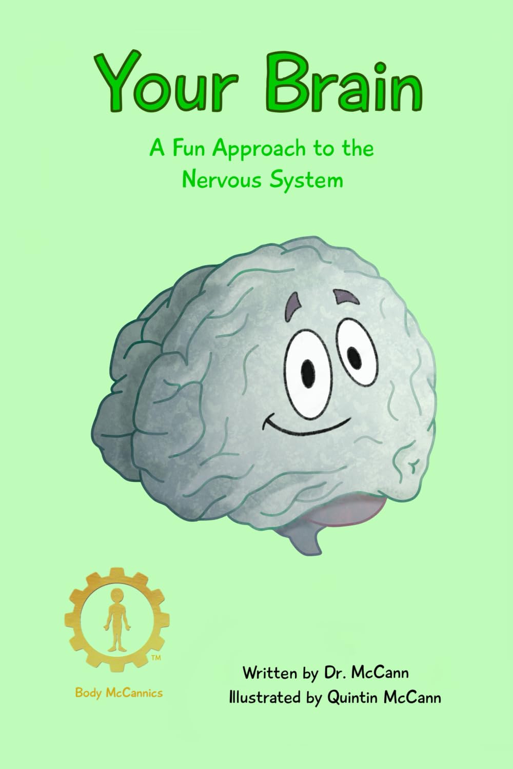 Your Brain: A Fun Approach to the Nervous System (Body McCannics: Body Systems)