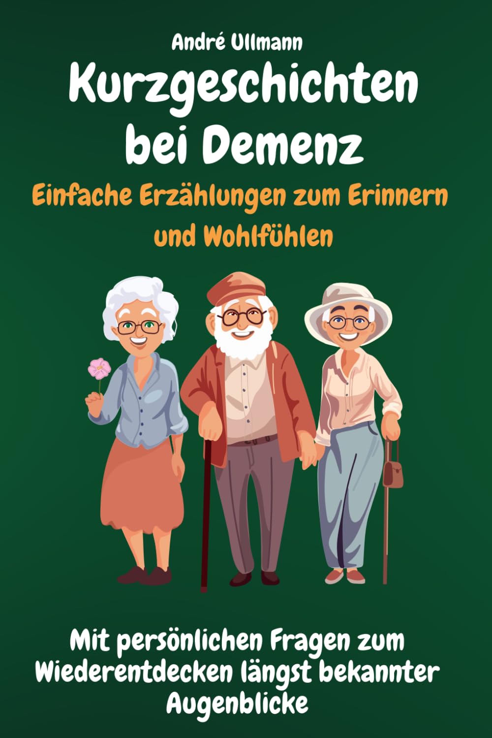 Kurzgeschichten bei Demenz - Einfache Erzählungen zum Erinnern und Wohlfühlen