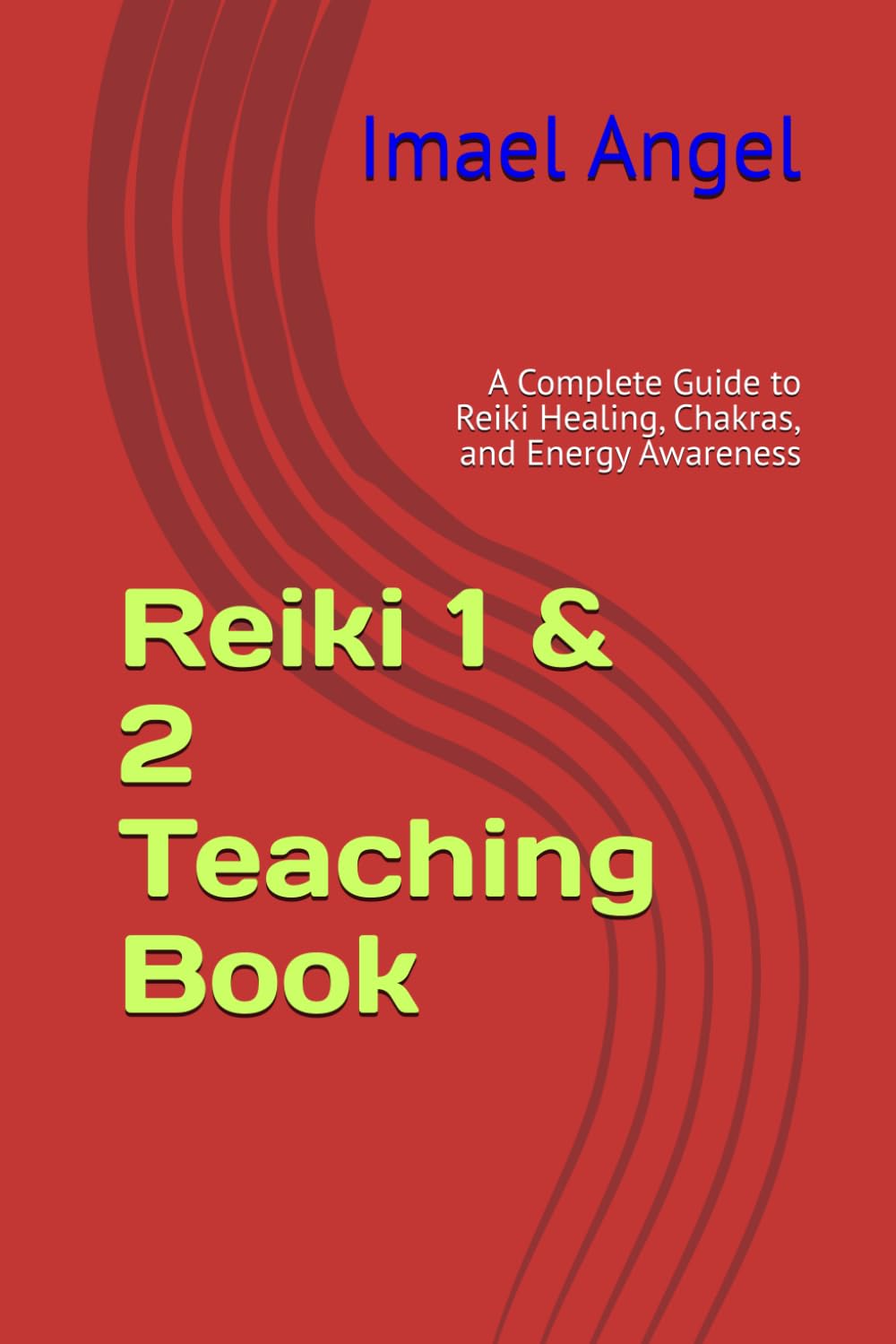 Reiki 1 & 2 Teaching Book: A Complete Guide to Reiki Healing, Chakras, and Energy Awareness