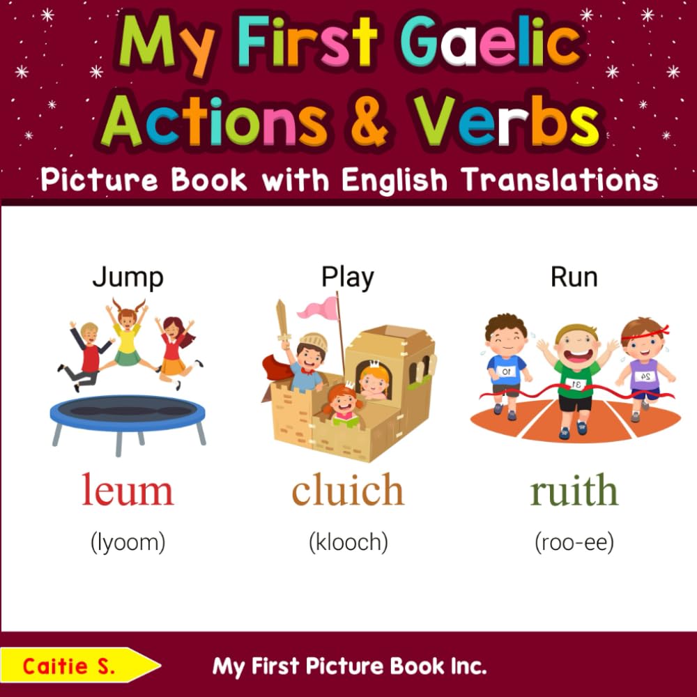 My First Gaelic Action & Verbs Picture Book with English Translations (Teach & Learn Basic Gaelic words for Children)