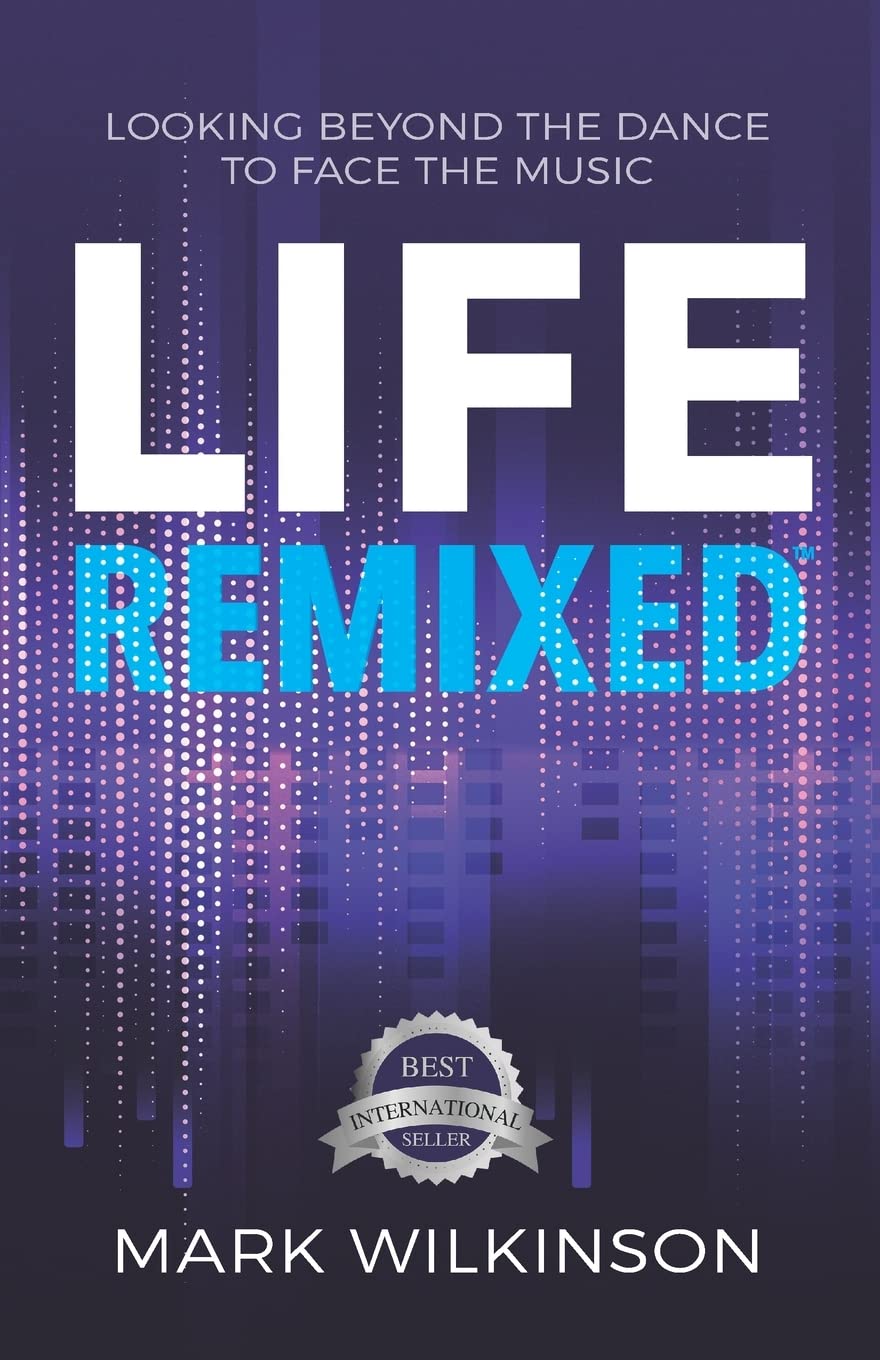 Life Remixed: Looking Beyond The Dance To Face The Music (Remixed Series)