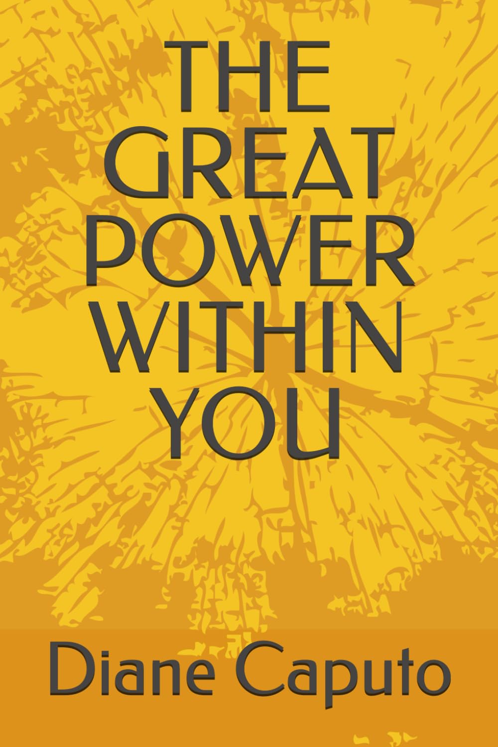 THE GREAT POWER WITHIN YOU