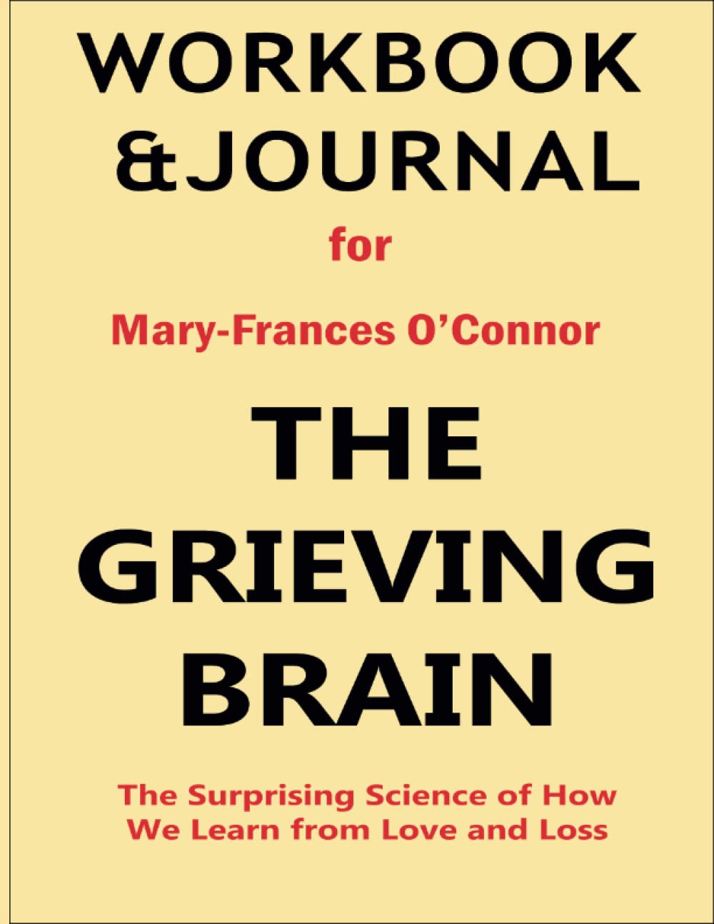 Buy Workbook and Journal for MaryFrances O'Connor The Grieving Brain