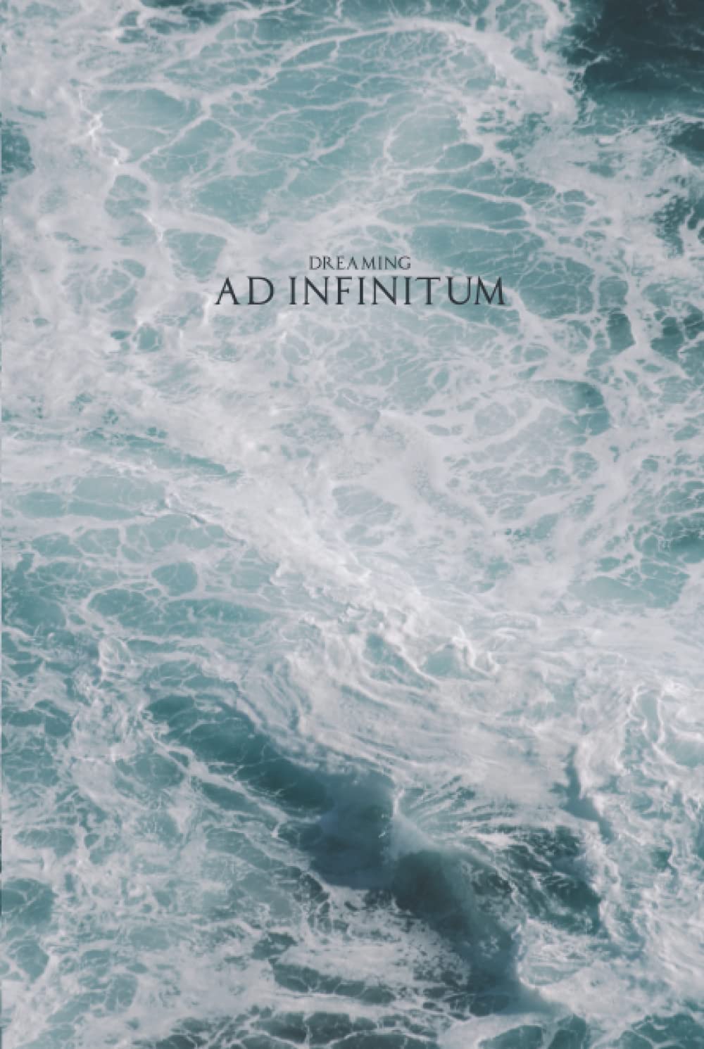 Dreaming Ad Infinitum: Ruled Journal 6x9 Inches