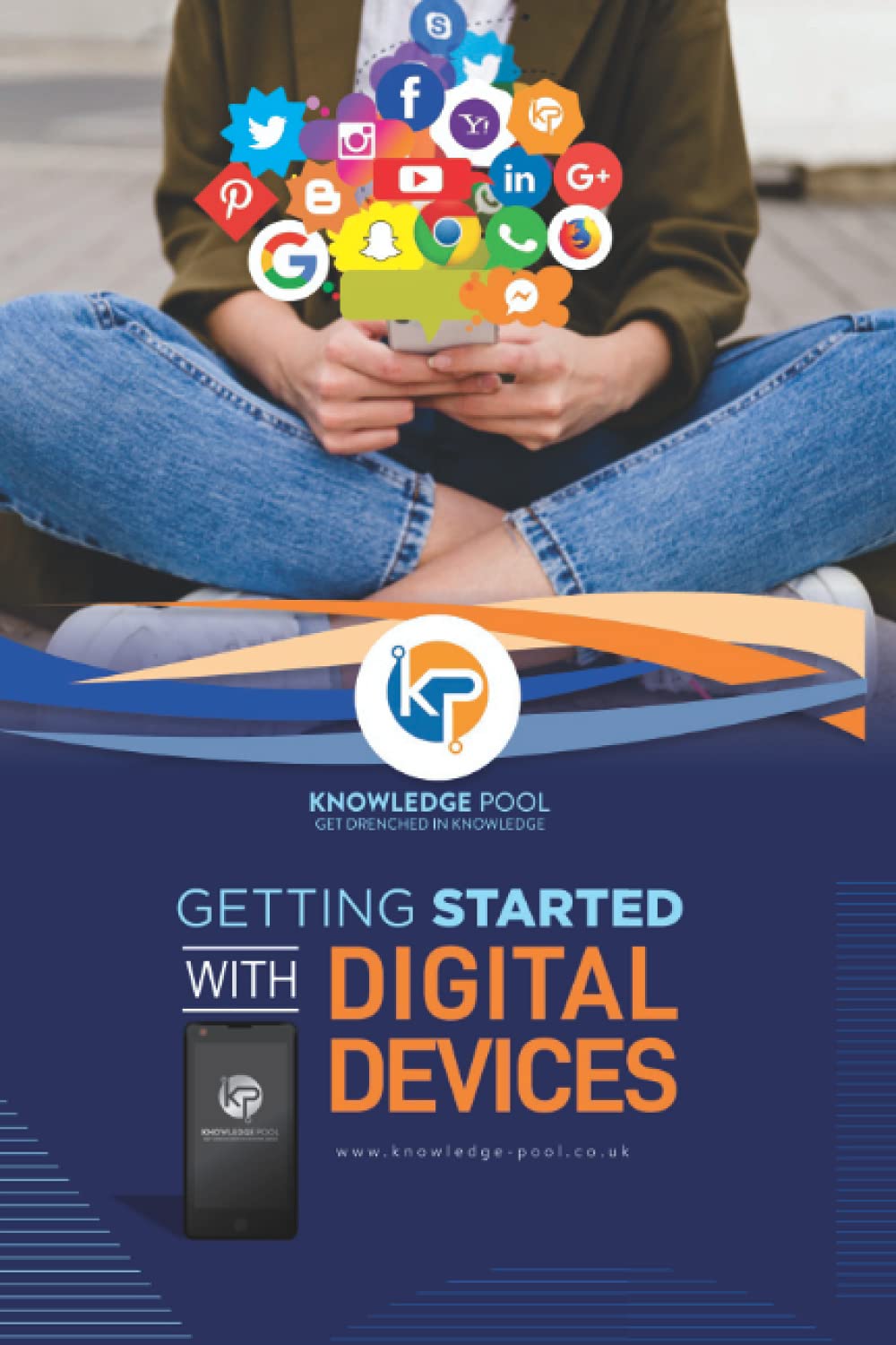 Getting Started with Digital Devices: A guide to using digital technology Getting Started with Digital Devices: A guide to using digital technology