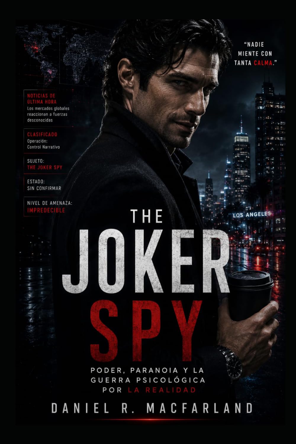 THE JOKER SPY: Poder, paranoia y la guerra psicológica por la realidad