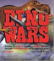 Dino Wars: Discover the Deadliest (Scholastic Ed.) Dinosaurs, Bloodiest ... 0810991942 Book Cover