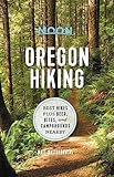 Moon Oregon Hiking: Best Hikes plus Beer, Bites, and Campgrounds Nearby (Moon Hiking)