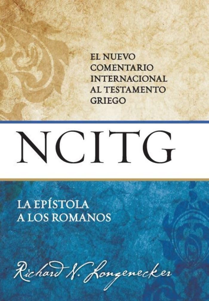 La epístola a los Romanos/ The Epistle to the Romans: Un comentario sobre el texto griego/ A Commentary on the Greek Text (El nuevo comentario ... New International Greek Testament Commentary)