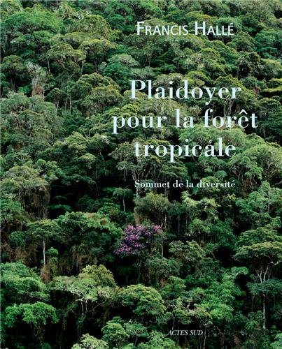 Télécharger Plaidoyer pour la forêt tropicale : Sommet de la diversité Livre eBook France