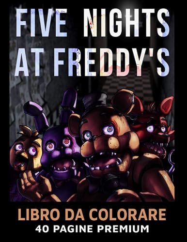 Libro Da Colorare Five Nights At Freddys: Divertenti pagine da colorare con le tue Five Nights At Freddys preferite