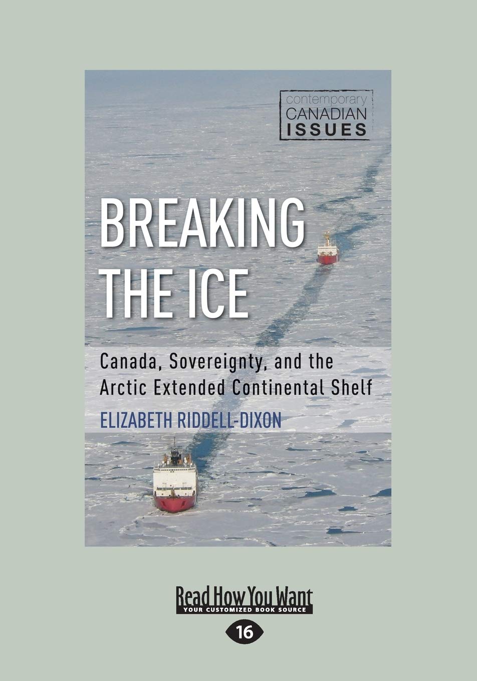 Breaking the Ice: Canada, Sovereignty, and the Arctic Extended Continental Shelf