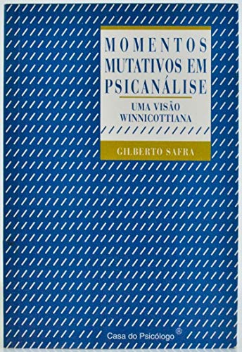 Momentos Mutativos Em Psicanalise