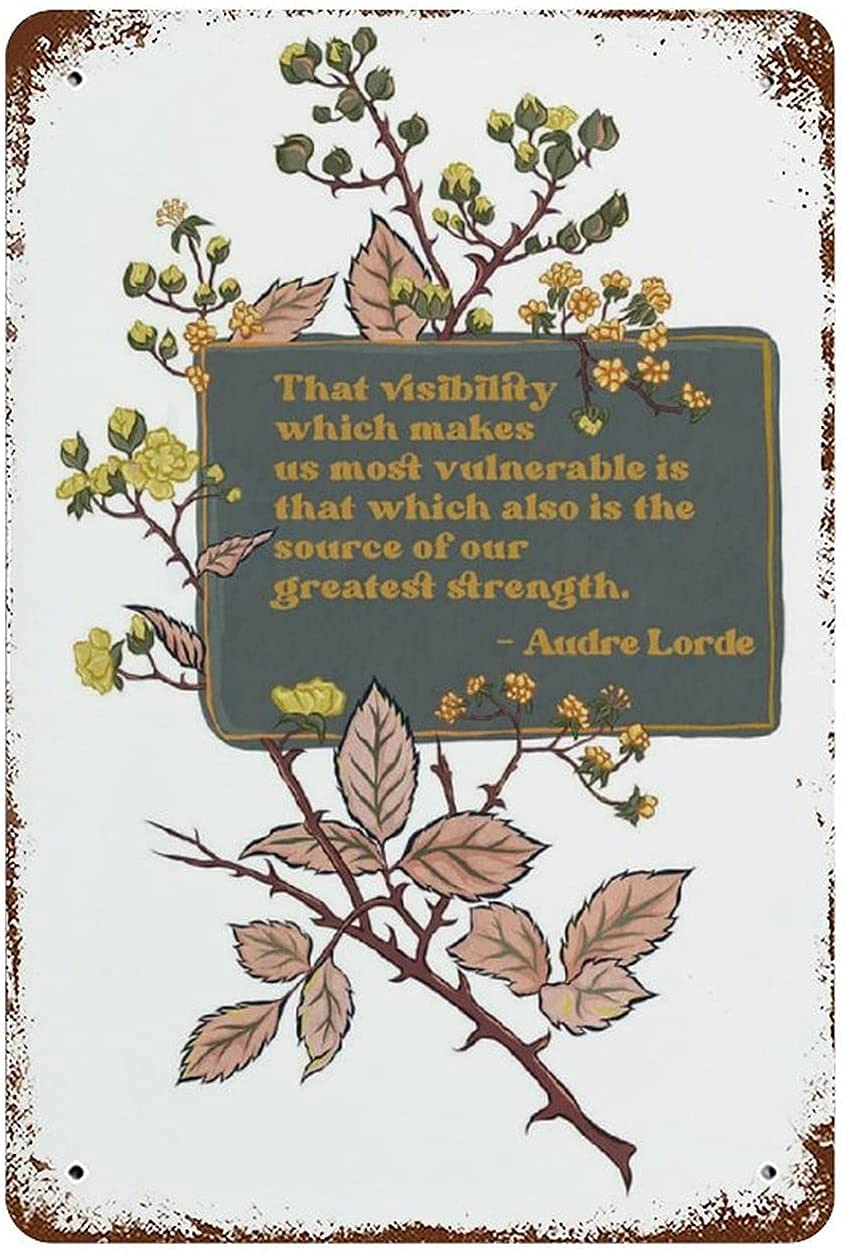 Bioprocess We Are The Source Of Our Greatest Strength Audre Lorde Iron Poster Wall Poster Plaque Wall Decor Poster Metal Sign 8X12 Inches