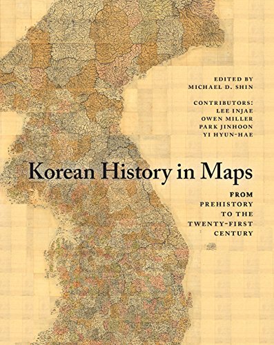 Korean History in Maps: From Prehistory to the Twenty-First Century Korean History in Maps: From Prehistory to the Twenty-First Century