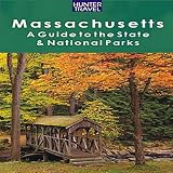 Massachusetts: A Guide to the State & National Parks