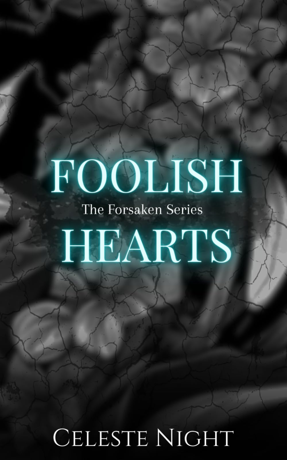Foolish Hearts: A Dark Bully Romance (The Forsaken)
