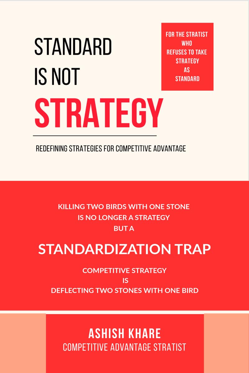 STANDARD IS NOT STRATEGY: KILLING TWO BIRDS WITH ONE STONE IS NO LONGER A STRATEGY BUT A STANDARDIZATION TRAP