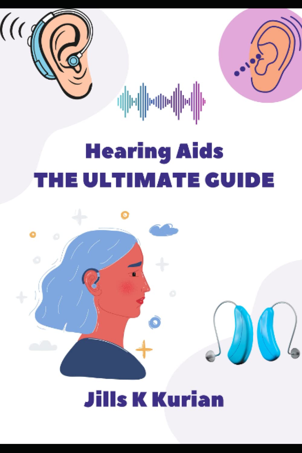 Hearing Aids - The Ultimate Guide