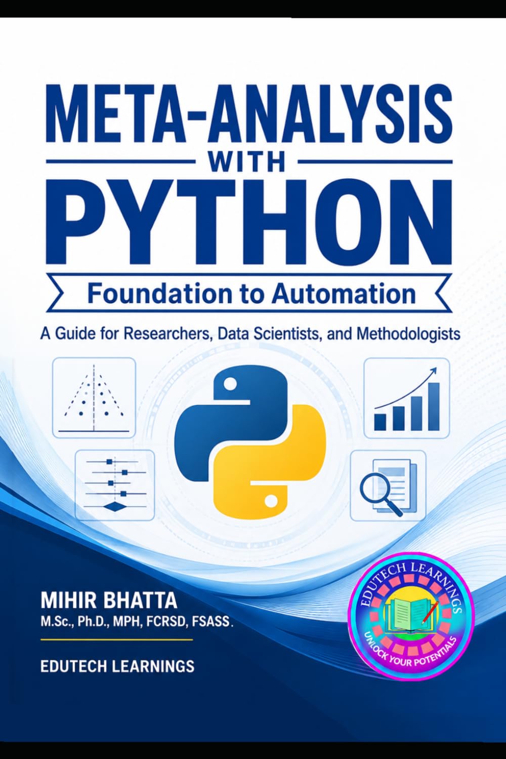 META-ANALYSIS WITH PYTHON: Foundation to Automation: A Guide for Researchers, Data Scientists, and Methodologists