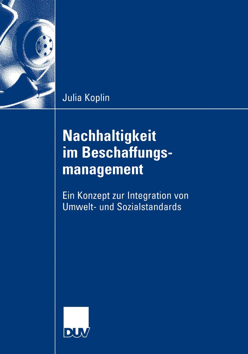Nachhaltigkeit im Beschaffungsmanagement: Ein Konzept zur Integration von Umwelt- und Sozialstandards