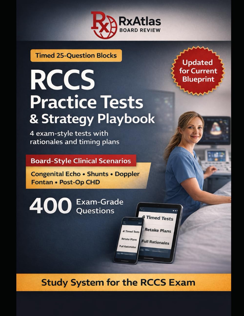 RCCS COMPLETE PRACTICE TESTS & STRATEGY PLAYBOOK: 4 Exam-Style 100-Question RCCS Practice Tests in 25-Question Blocks Plus Timing Blueprints, Guessing ... Rationales, and Domain-Driven Retake Plans
