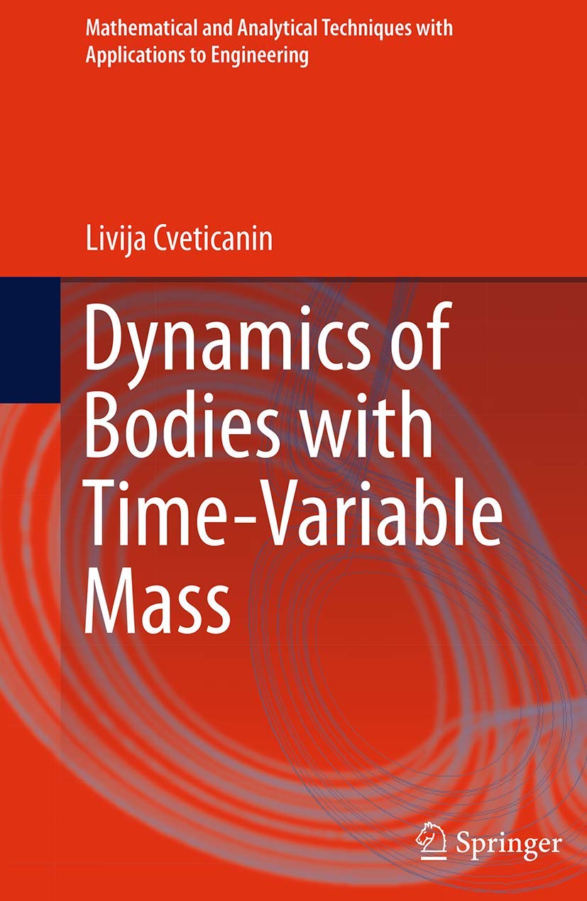 Dynamics of Bodies with Time-Variable Mass (Mathematical and Analytical Techniques with Applications to Engineering)
