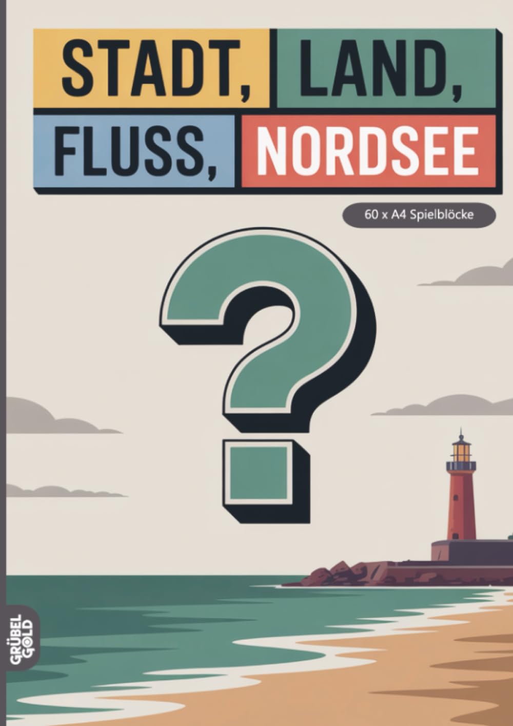 Stadt, Land, Fluss, Nordsee: 60 Spielblöcke A4 - Geschenk für Nordseefans - Quiz | Spiel für Nordseeurlaub