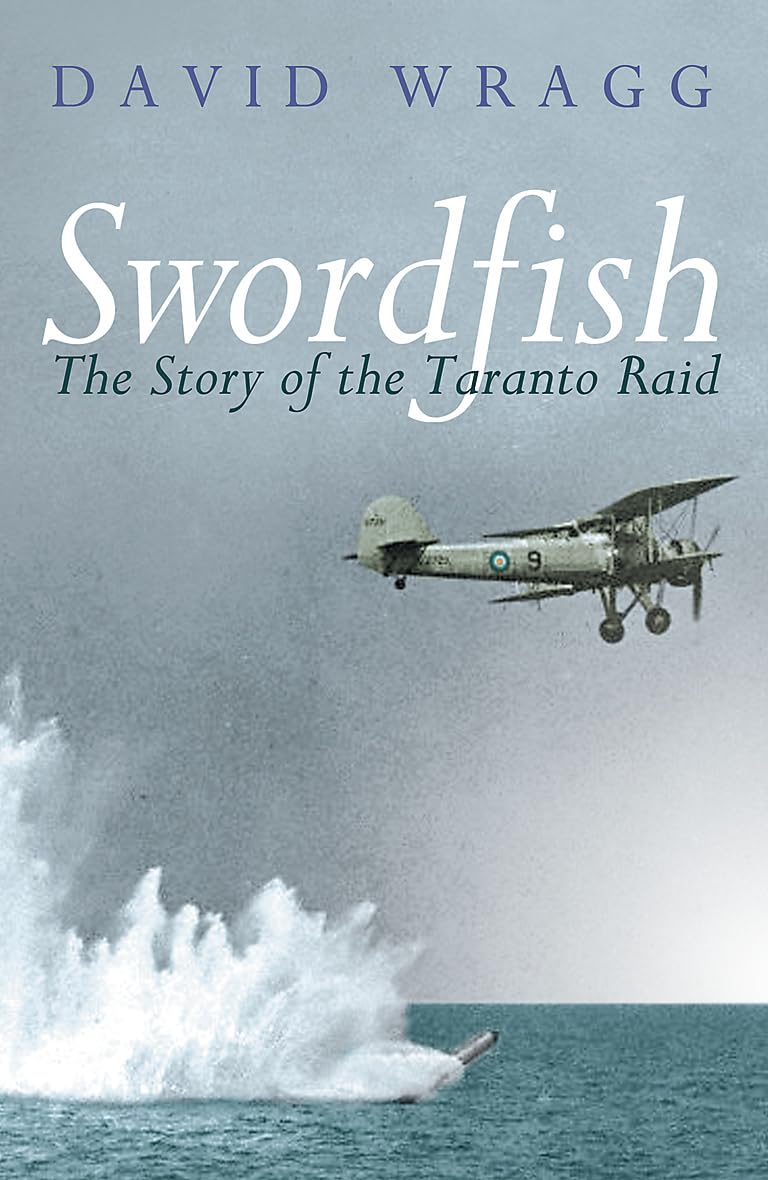 Swordfish: The Story of the Taranto Raid (CASSELL MILITARY PAPERBACKS) By David