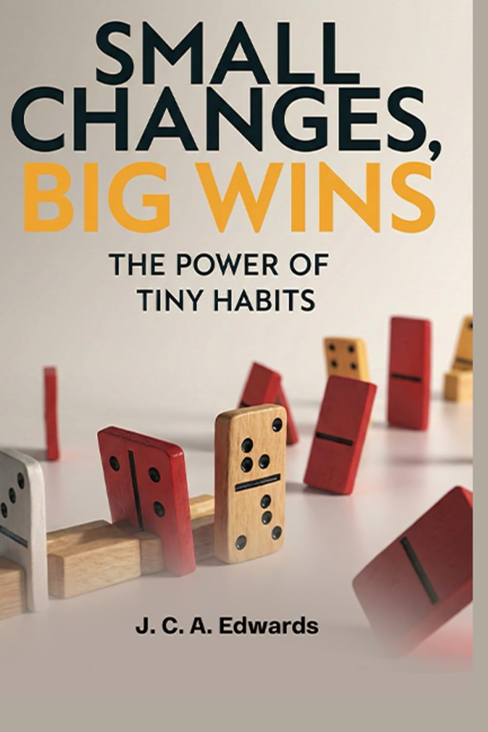 Small Changes, Big Wins: The Power of Tiny Habits
