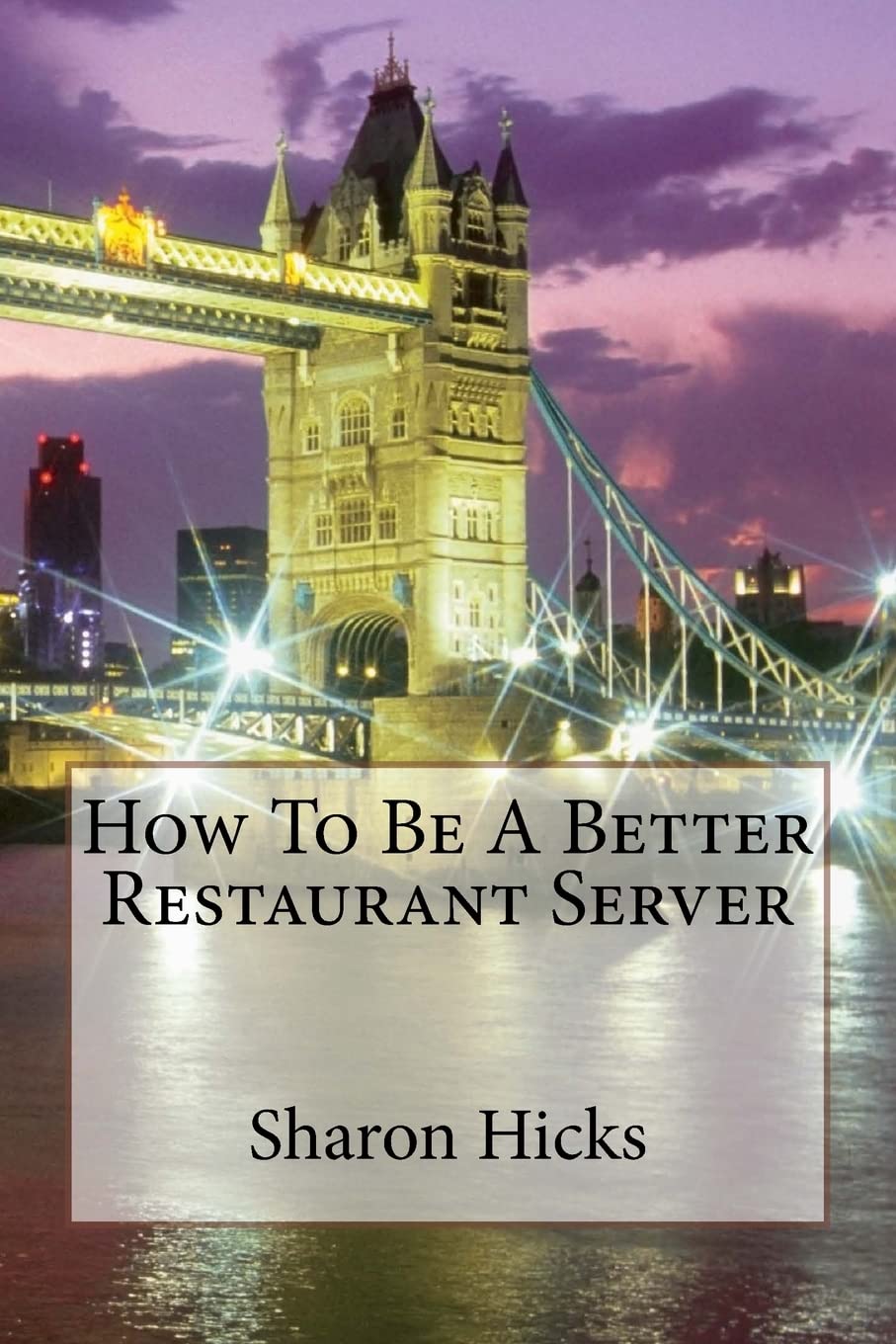 How To Be A Better Restaurant Server: Learning to Better myself as a Server.