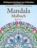  Mandala-Malbuch: 50 Entspannende Muster von 13 Künstlern, Achtsames Malen für Erwachsene, Band 1 (Stresslösende Mandala Sammlung, Band 1)
