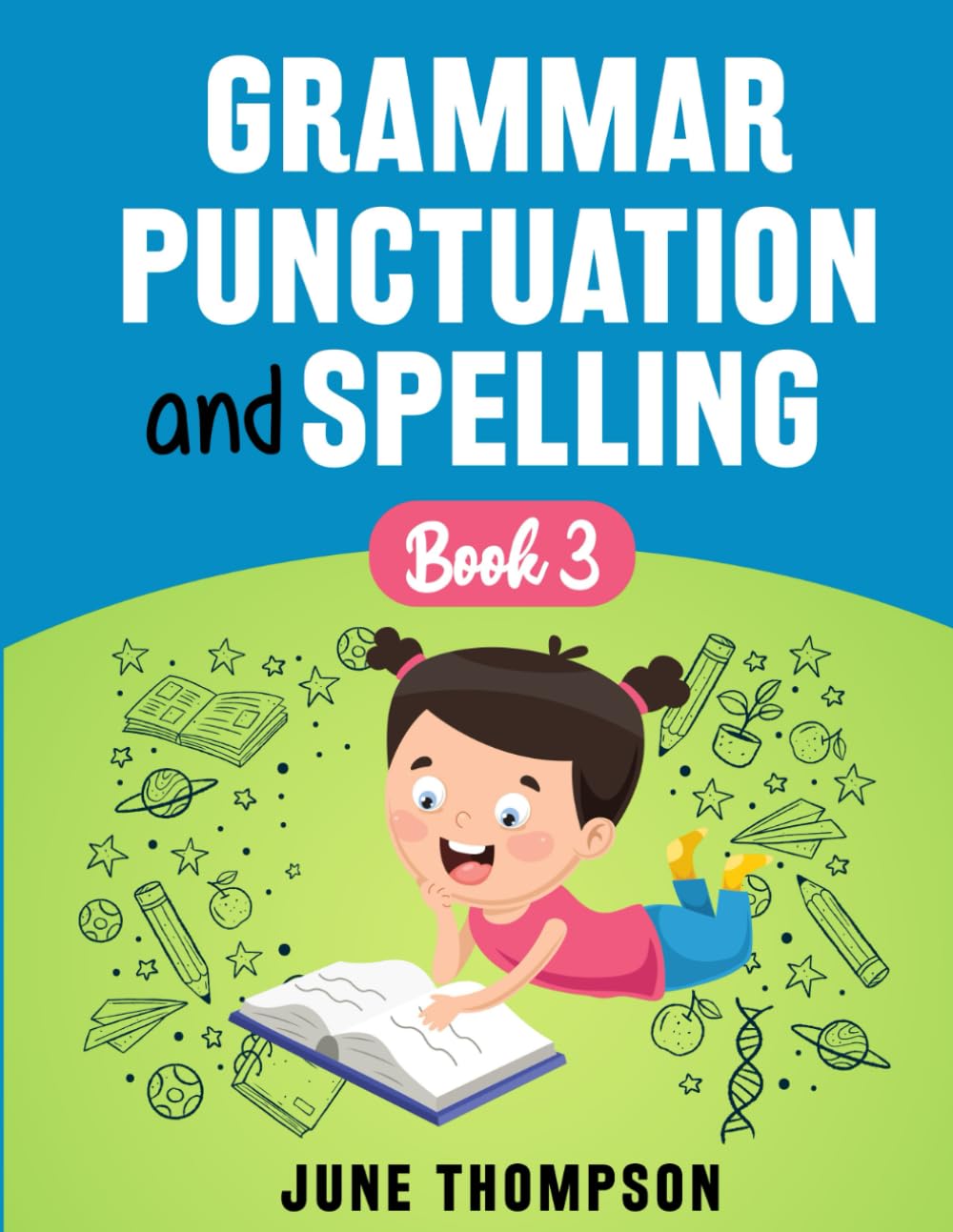 Grammar Punctuation and Spelling: Book 3