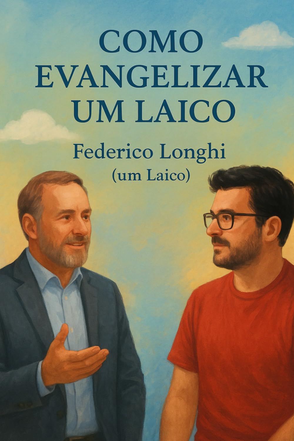 Como evangelizar um Laico: Guia prático e instrutivo para líderes religiosos
