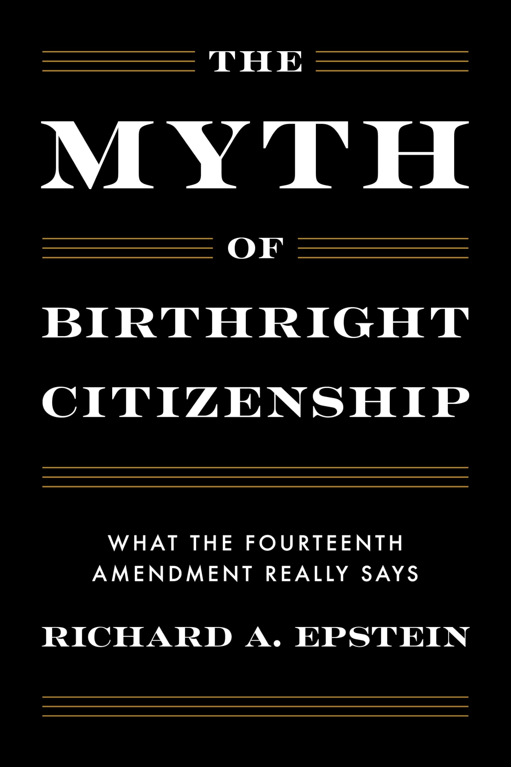 The Myth of Birthright Citizenship: What the Fourteenth Amendment Really Says