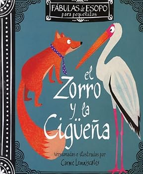 El zorro y la cigüeña (Fabulas De Esposo Para Pequenitos) (Spanish Edition)