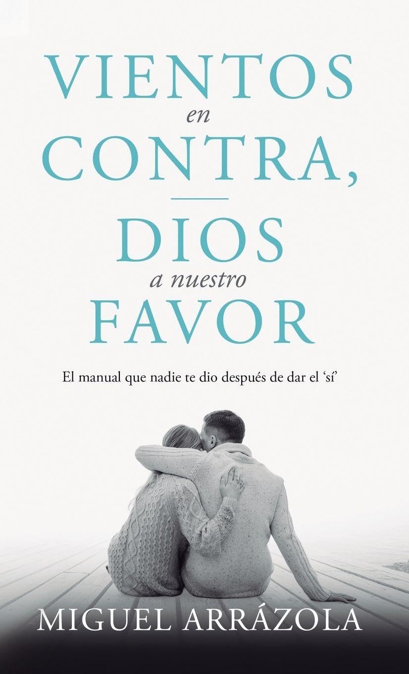 Vientos en contra, Dios a nuestro favor