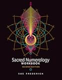 Sacred Numerology: Workbook - SECOND EDITION