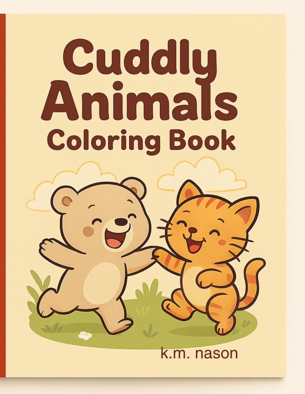 Cuddly Animals Coloring Book: Fun, Easy Animals for Coloring Ages 2 - 8