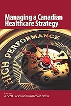 Managing a Canadian Healthcare Strategy (Queen's Policy Studies Series Book 190)