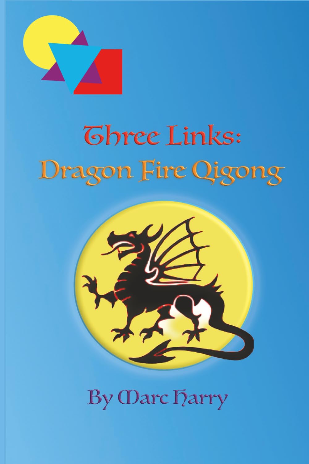 Dragon Fire Qigong by Marc Harry