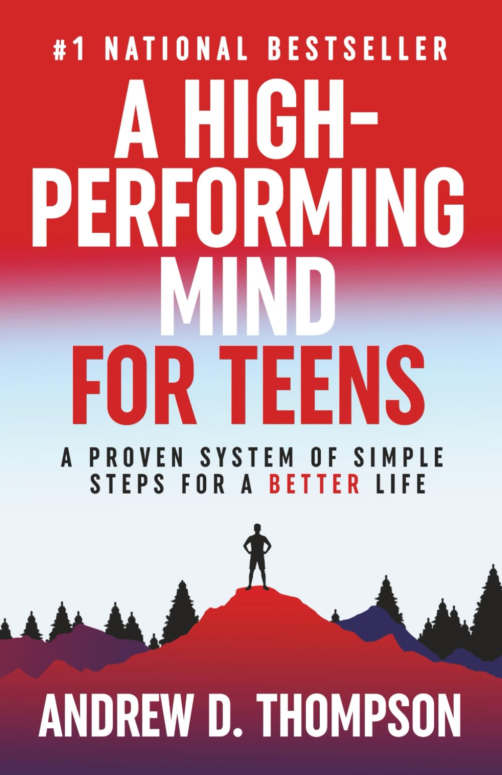 A High-Performing Mind for Teens: A Proven System of Simple Steps for a Better Life - A Motivational Book for Personal Growth