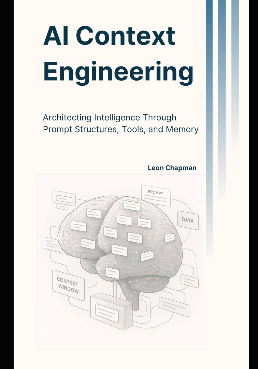 AI Context Engineering: Architecting Intelligence Through Prompt Structures, Tools, and Memory