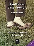  Confidences d\'une chaussette: Une vie dans l’Ardenne des années 50 (Récit de vie) (French Edition)