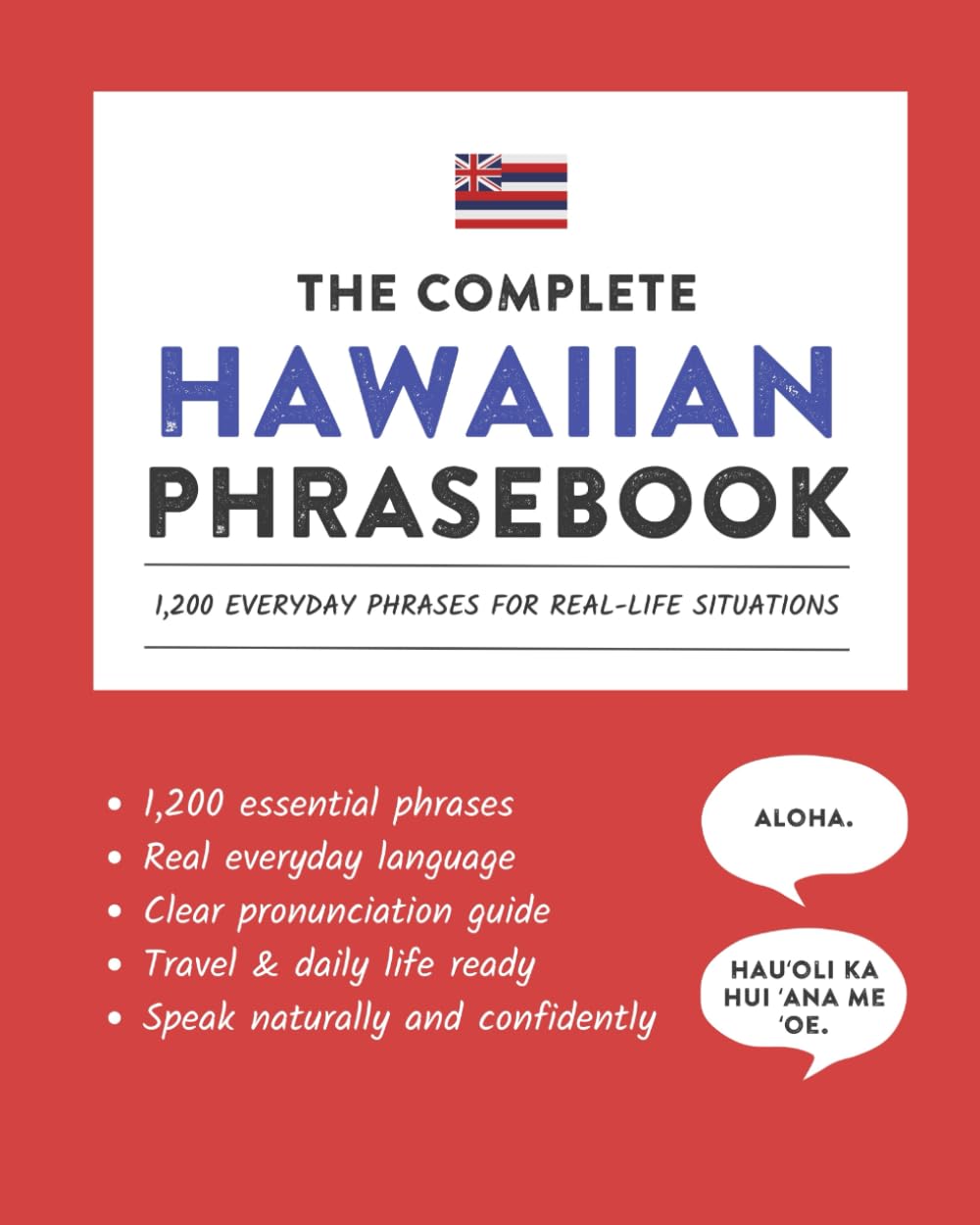 The Complete Hawaiian Phrasebook: 1200 Everyday Phrases for Real-Life Situations (Learn Hawaiian)