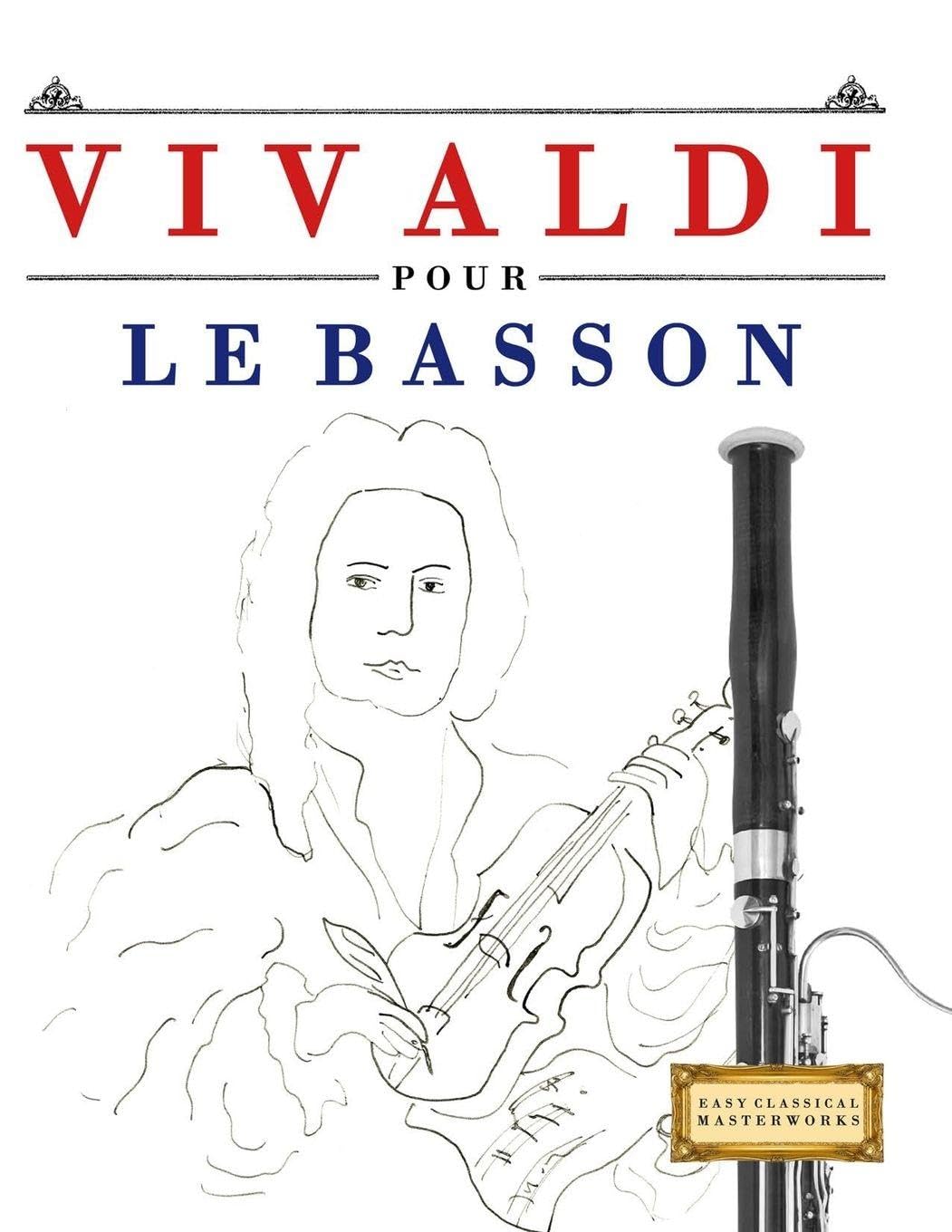 Vivaldi pour le Basson: 10 pièces faciles pour le Basson débutant livre